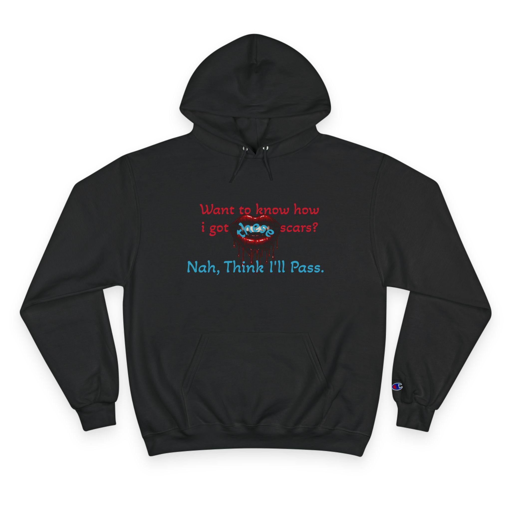 Champion Eco Hoodie: "Want to know how I got scars?" Design